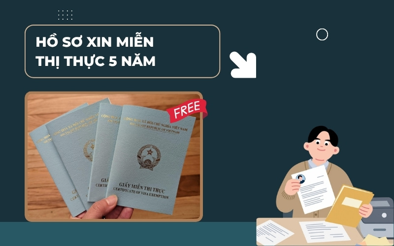 Hồ sơ xin miễn thị thực 5 năm