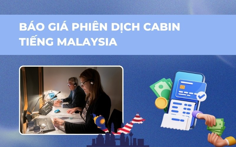 Báo giá phiên dịch tiếng Malaysia