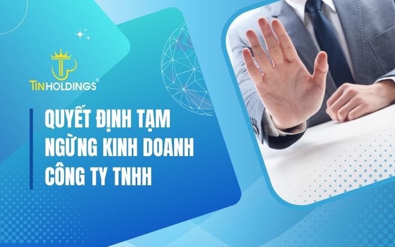 Mẫu quyết định tạm ngừng kinh doanh công ty TNHH và 2 thành viên trở lên
