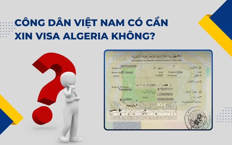 Có cần xin visa Algeria không?