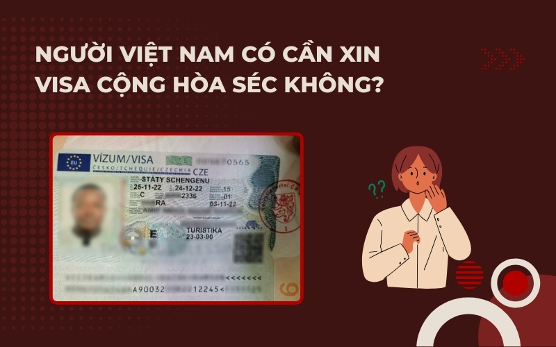 Việt Nam cần visa Cộng Hòa Séc không