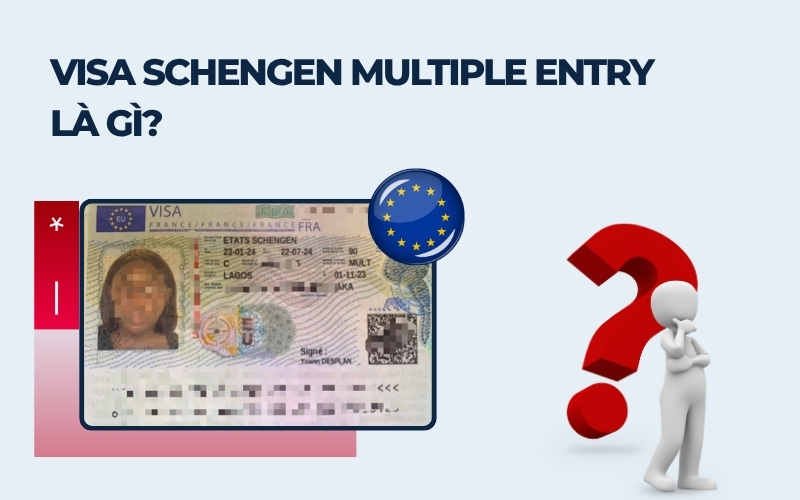 Visa Schengen Multiple Entry là gì