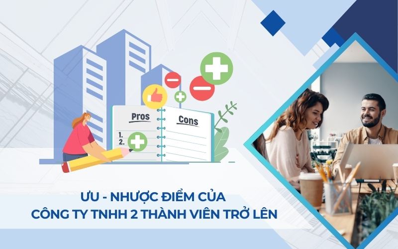 Ưu – nhược điểm của công ty TNHH 2 thành viên trở lên