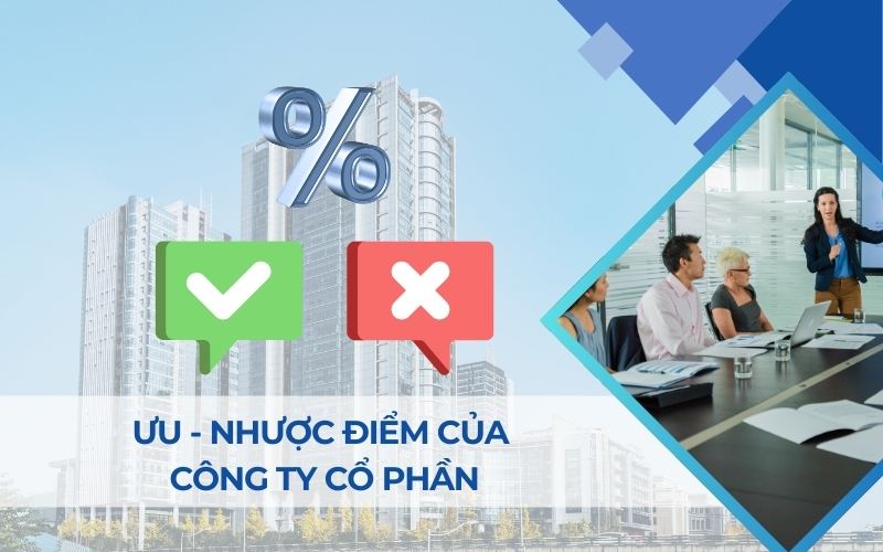 Dù có nhược điểm, công ty cổ phần vẫn là một trong các loại hình doanh nghiệp phổ biến nhất hiện nay