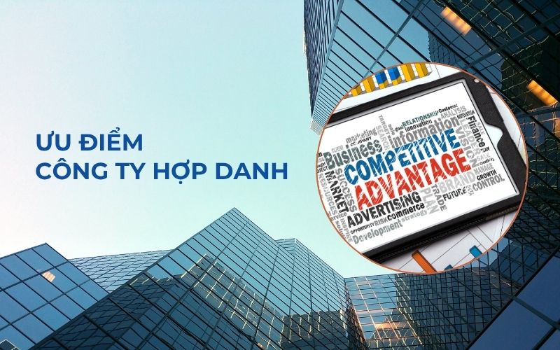 Những ưu điểm nổi bật của công ty hợp danh