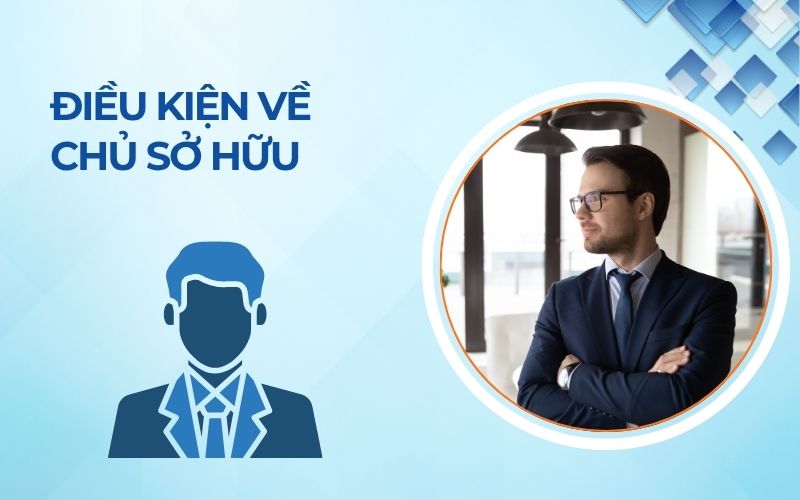 Điều kiện về chủ sở hữu đối với công ty TNHH là gì?