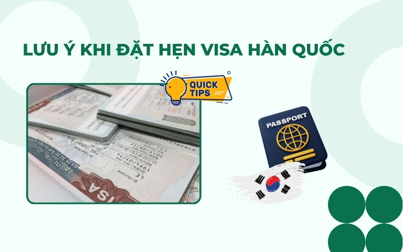 Lưu ý khi đặt hẹn visa Hàn Quốc