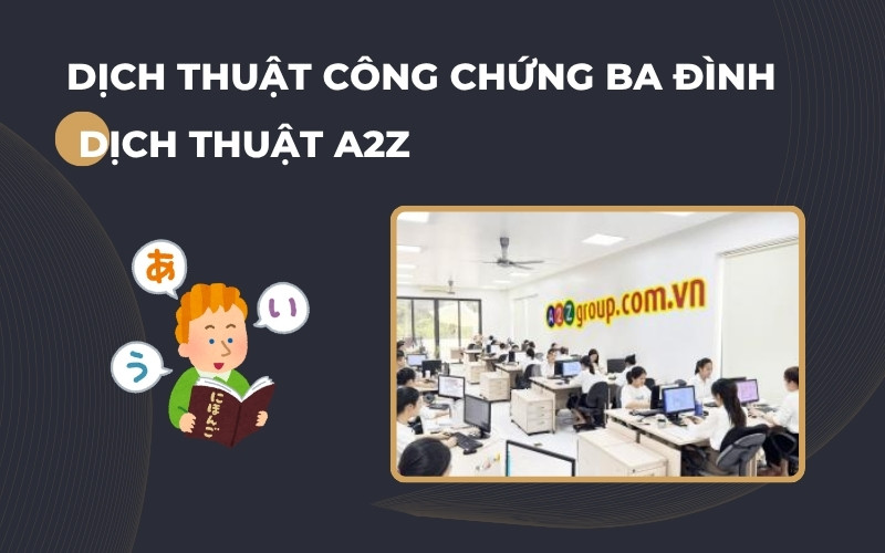 Dịch thuật công chứng Ba Đình A2Z