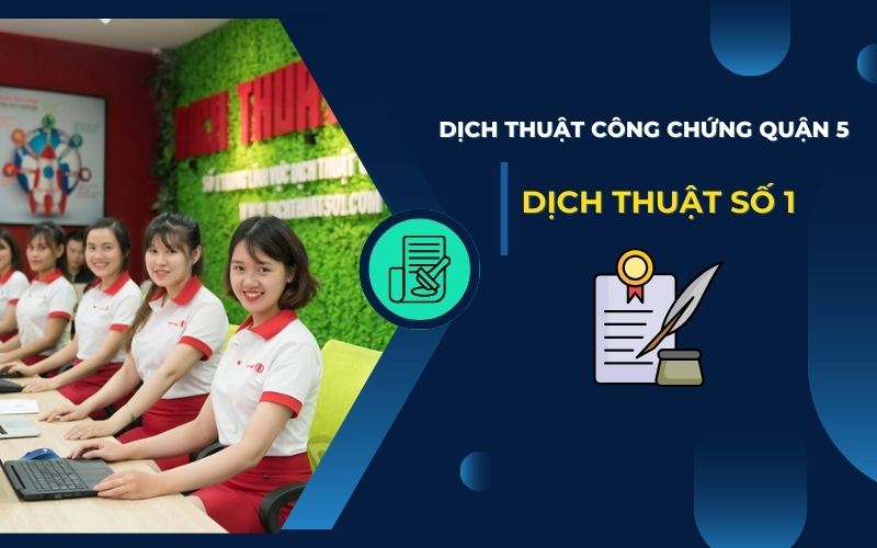 Dịch thuật công chứng Quận 5 tại Dịch Thuật Số 1