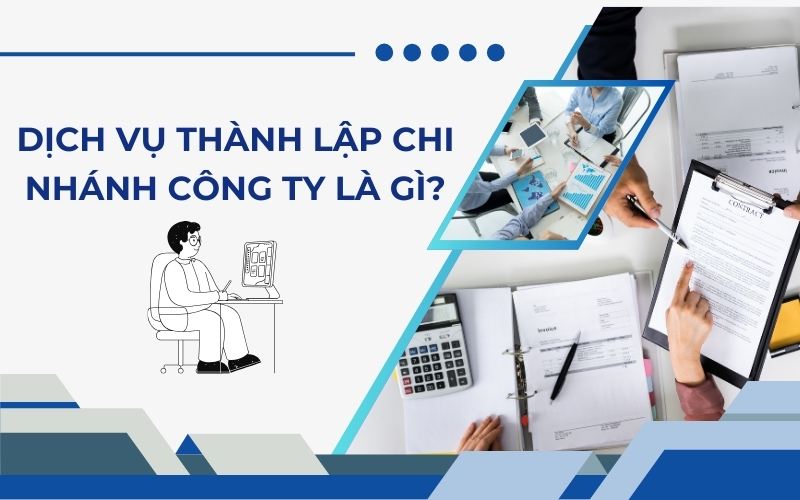 Thành lập chi nhánh công ty là gì?