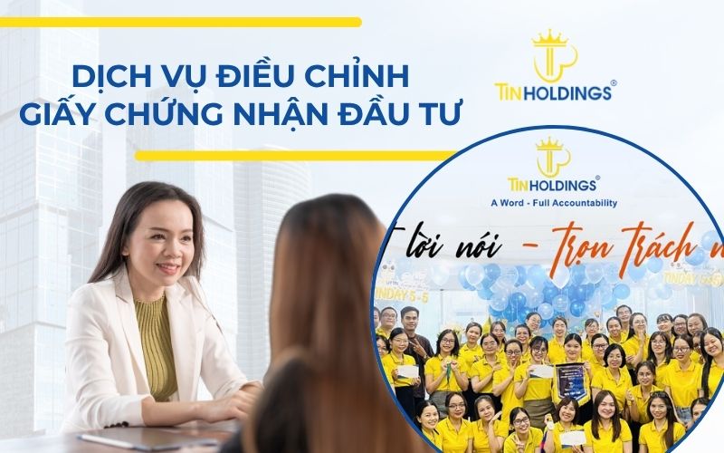 Dịch vụ điều chỉnh Giấy chứng nhận đầu tư tại TIN Holdings