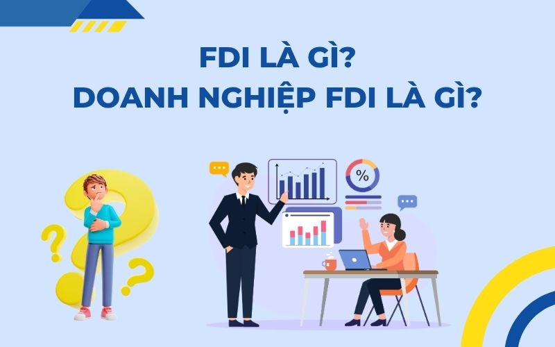Doanh nghiệp FDI là gì?