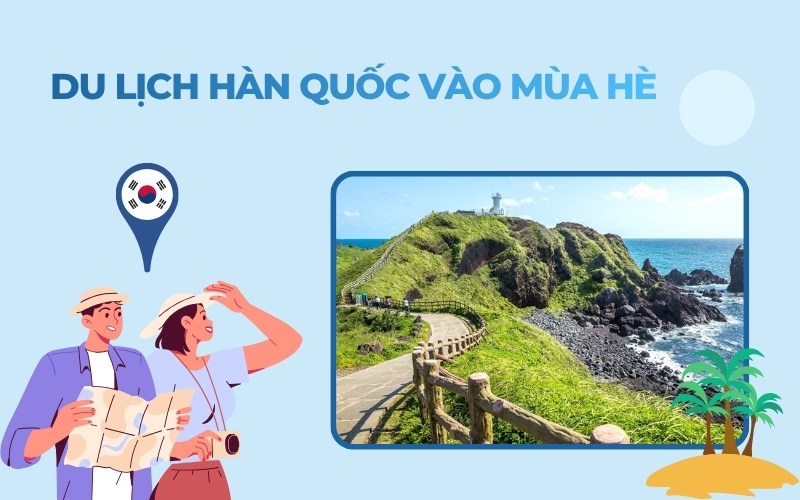 Du lịch Hàn Quốc tự túc mùa hè