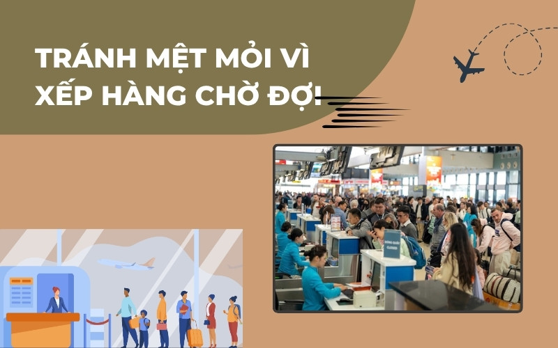 Tránh mệt mỏi vì chờ đợi