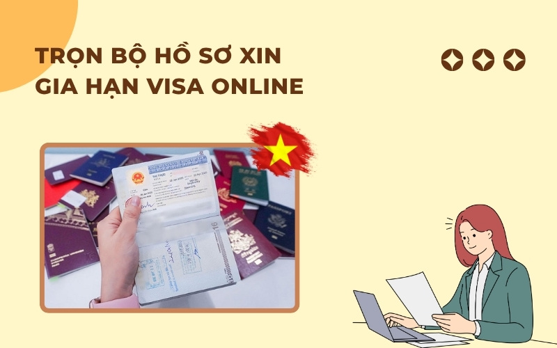 Hồ sơ gia hạn visa online