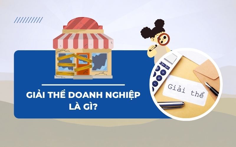 Giải thể doanh nghiệp là gì?