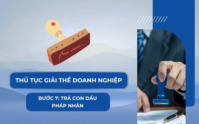 Trả con dấu pháp nhân của doanh nghiệp
