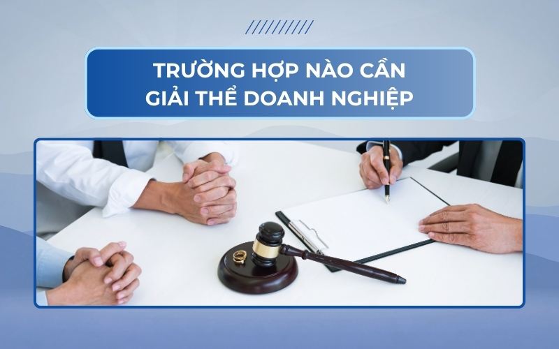 Những trường hợp doanh nghiệp phải thực hiện thủ tục giải thể