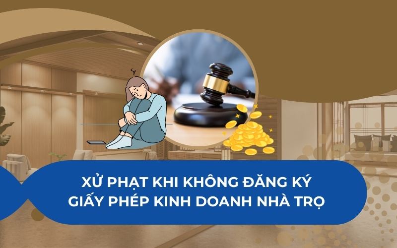 Mức xử phạt khi không đăng ký giấy phép kinh doanh nhà trọ