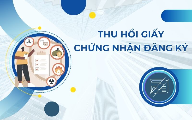 Trường hợp thu hồi giấy chứng nhận đăng ký