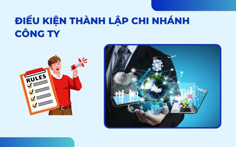 Điều kiện thành lập chi nhánh công ty