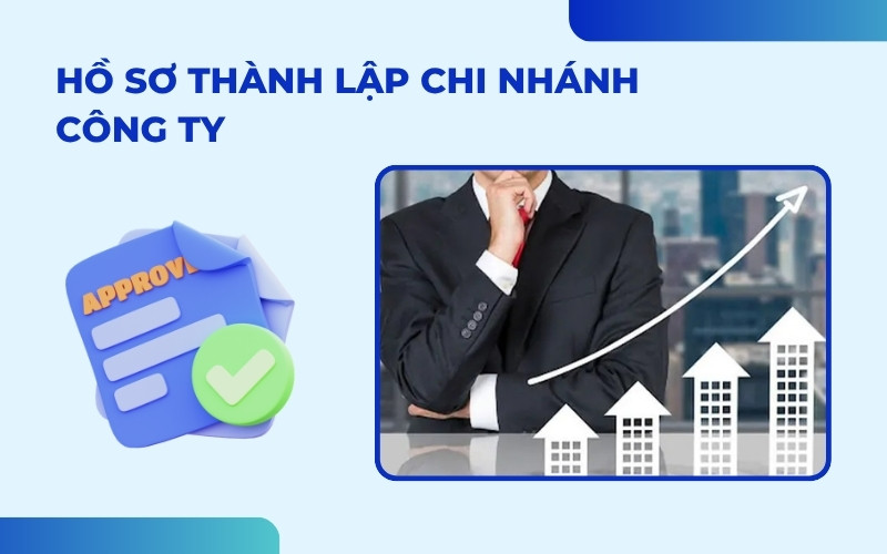 Hồ sơ thành lập chi nhánh công ty