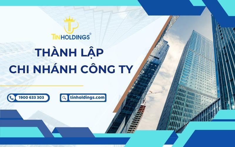 Thành lập chi nhánh công ty theo quy định