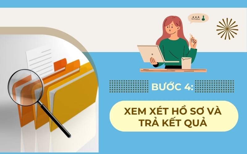 Cơ quan thẩm quyền xem xét hồ sơ và trả kết quả
