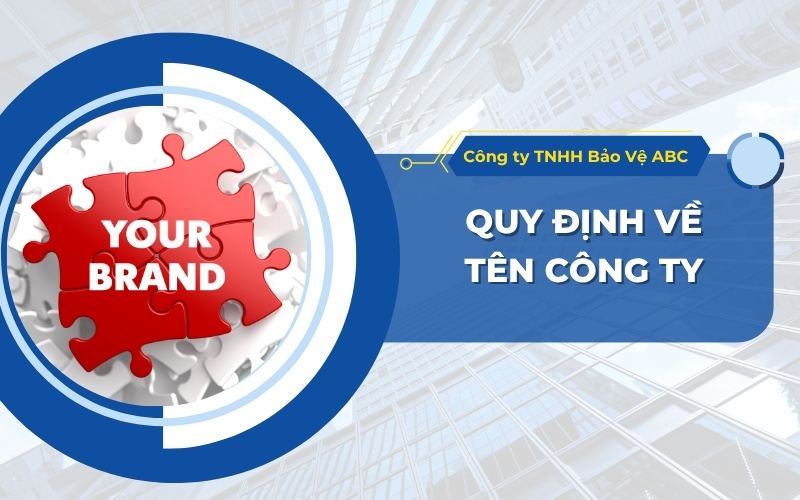 Quy định về tên khi thành lập công ty bảo vệ