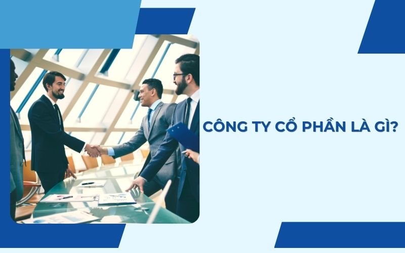 Công ty cổ phần là gì?