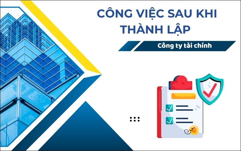 Các công việc sau khi thành lập công ty tài chính