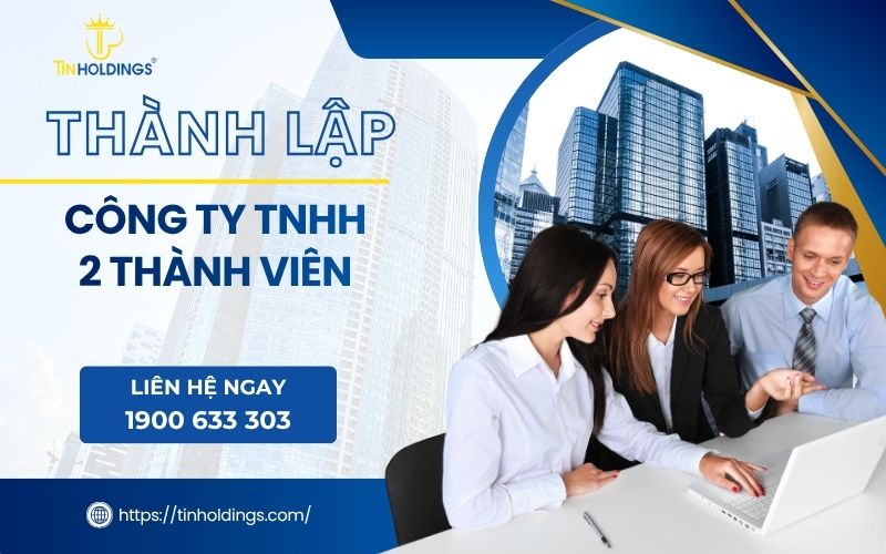 Hồ sơ, thủ tục thành lập công ty TNHH 2 thành viên trở lên