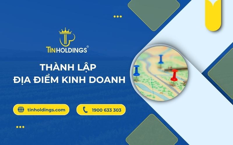 Hồ sơ, thủ tục thành lập địa điểm kinh doanh của công ty