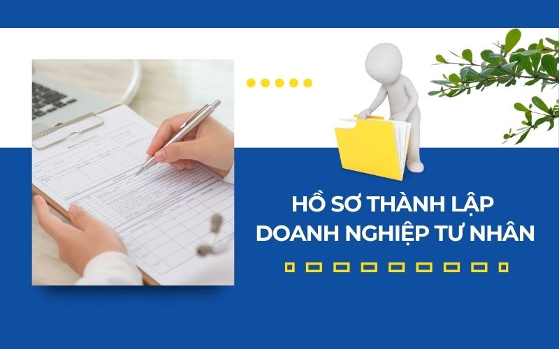 Hồ sơ thành lập doanh nghiệp tư nhân