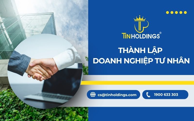 Điều kiện, thủ tục thành lập doanh nghiệp tư nhân mới nhất