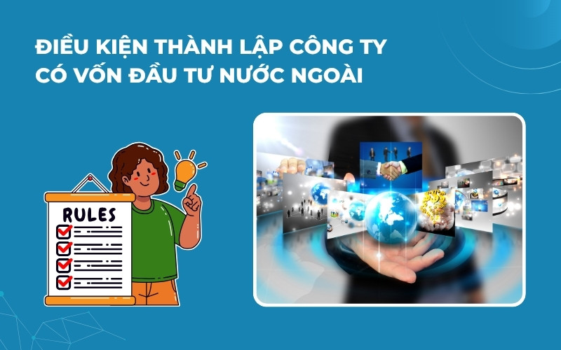 Điều kiện thành lập công ty có vốn đầu tư nước ngoài