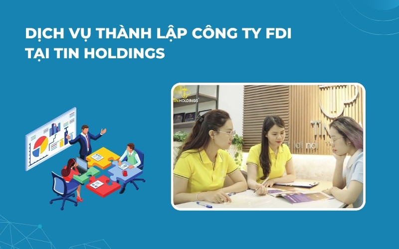Dịch vụ thành lập công ty có vốn đầu tư nước ngoài tại TIN Holdings