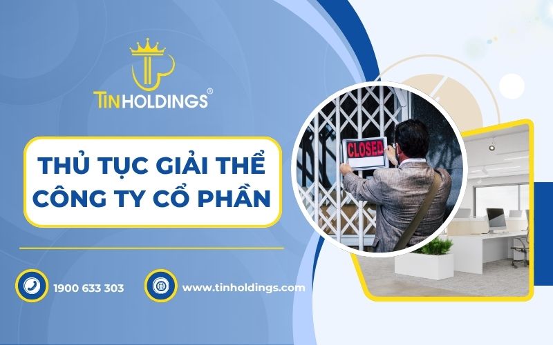 Hướng dẫn thủ tục giải thể công ty cổ phần theo quy định