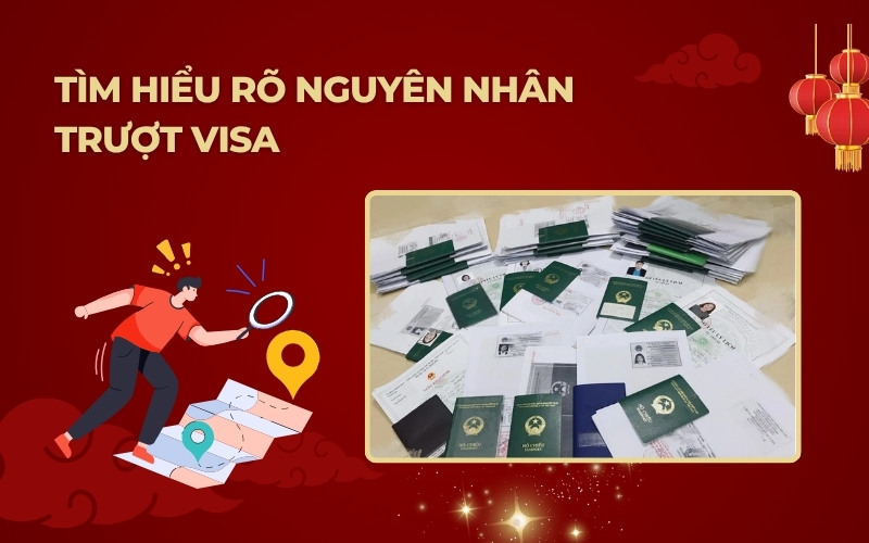 Tìm hiểu nguyên nhân trượt visa