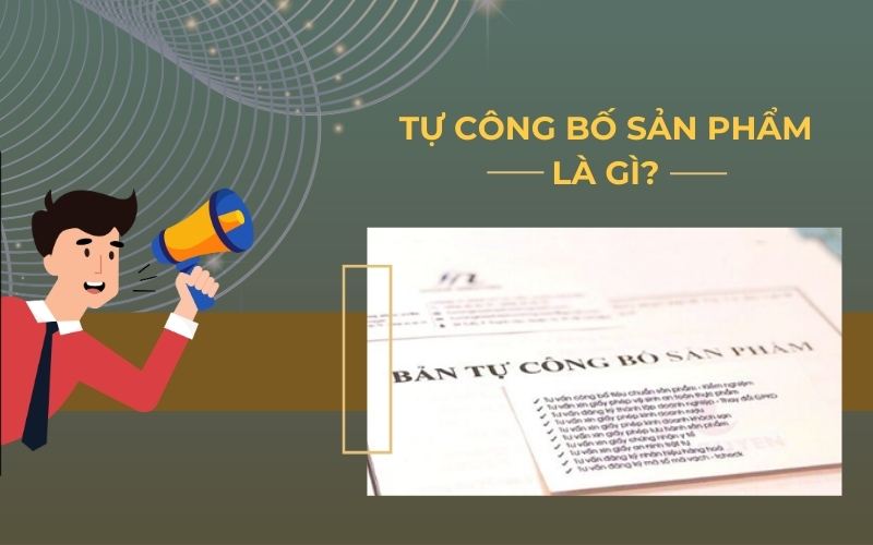 Tự công bố sản phẩm là gì?