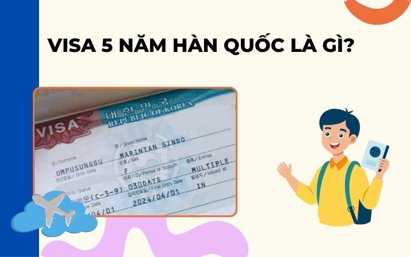 Visa 5 năm Hàn Quốc là gì