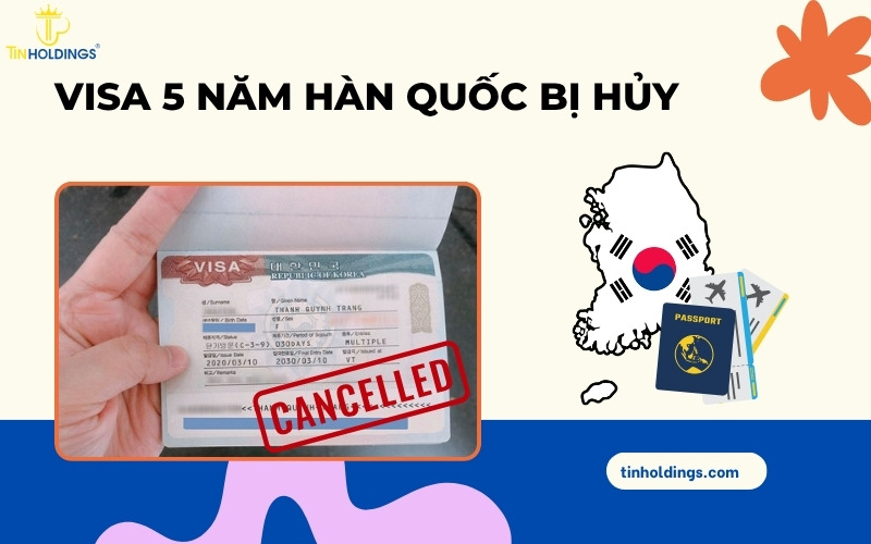 Visa 5 năm Hàn Quốc bị hủy