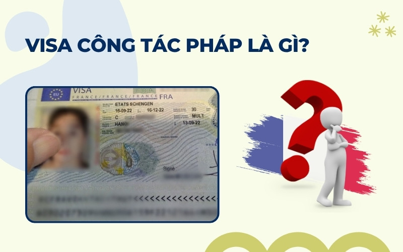 Visa công tác Pháp là gì