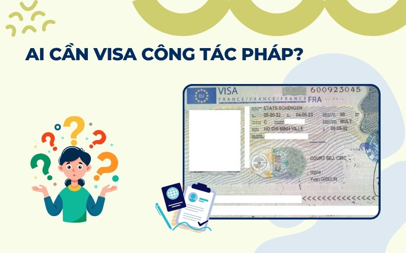 Ai cần visa công tác Pháp