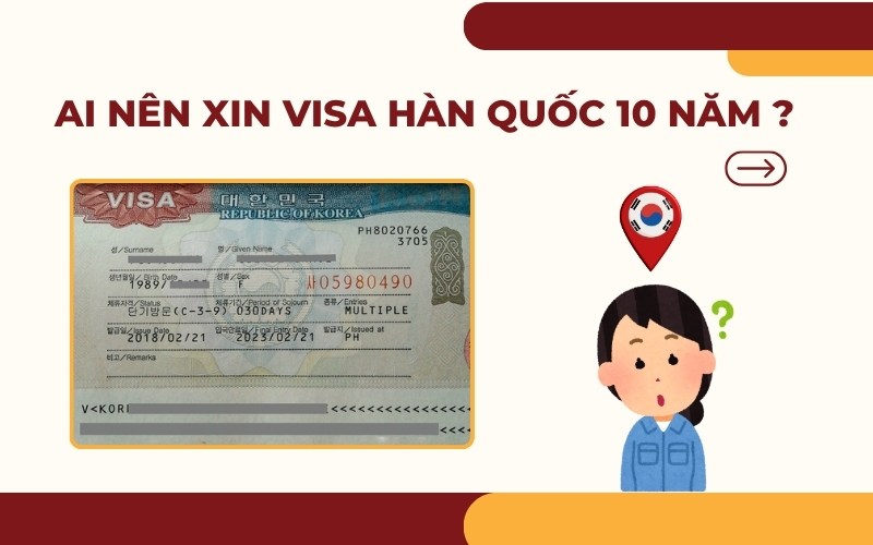 Ai nên xin visa Hàn 10 năm