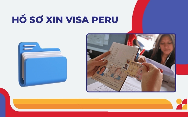 Hồ sơ xin visa Peru