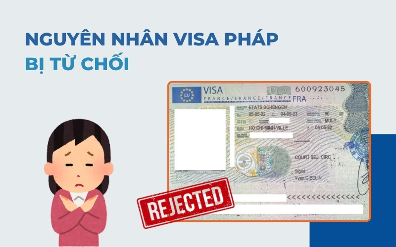 Nguyên nhân visa Pháp bị từ chối