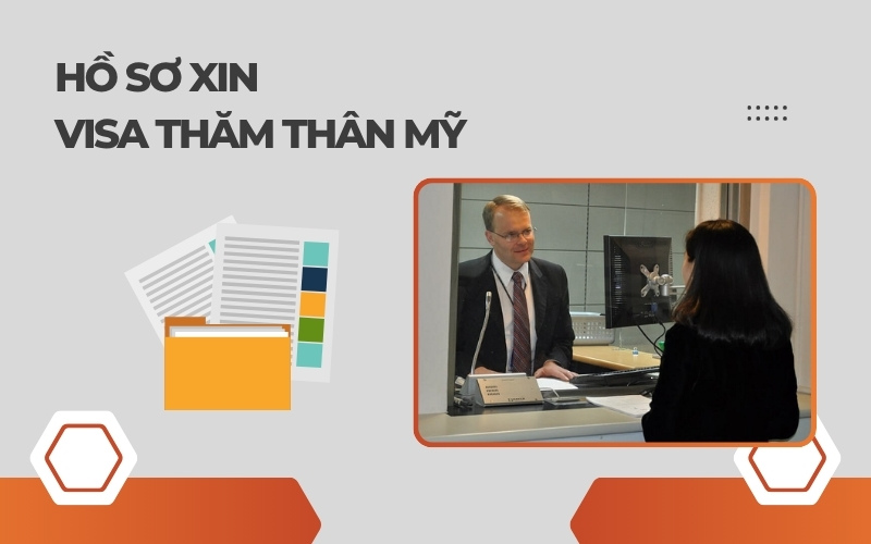 Hồ sơ xin visa thăm thân Mỹ