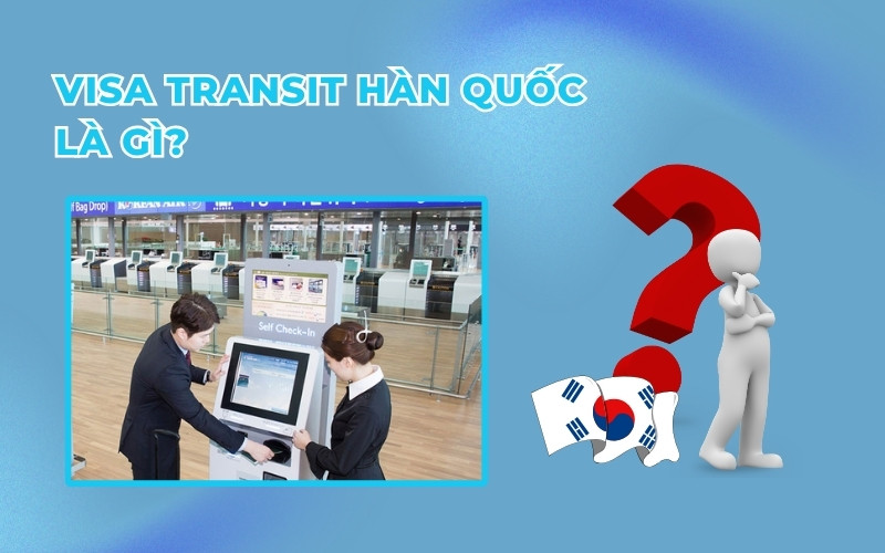 Visa transit Hàn Quốc là gì