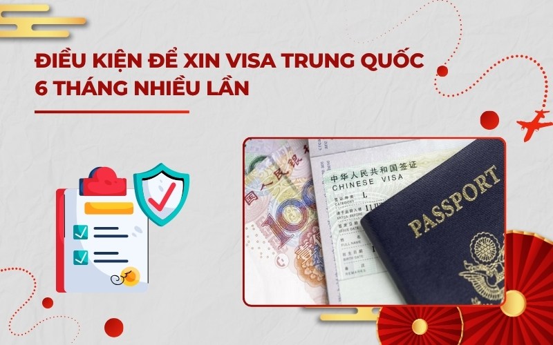 Điều kiện để xin visa Trung Quốc 6 tháng